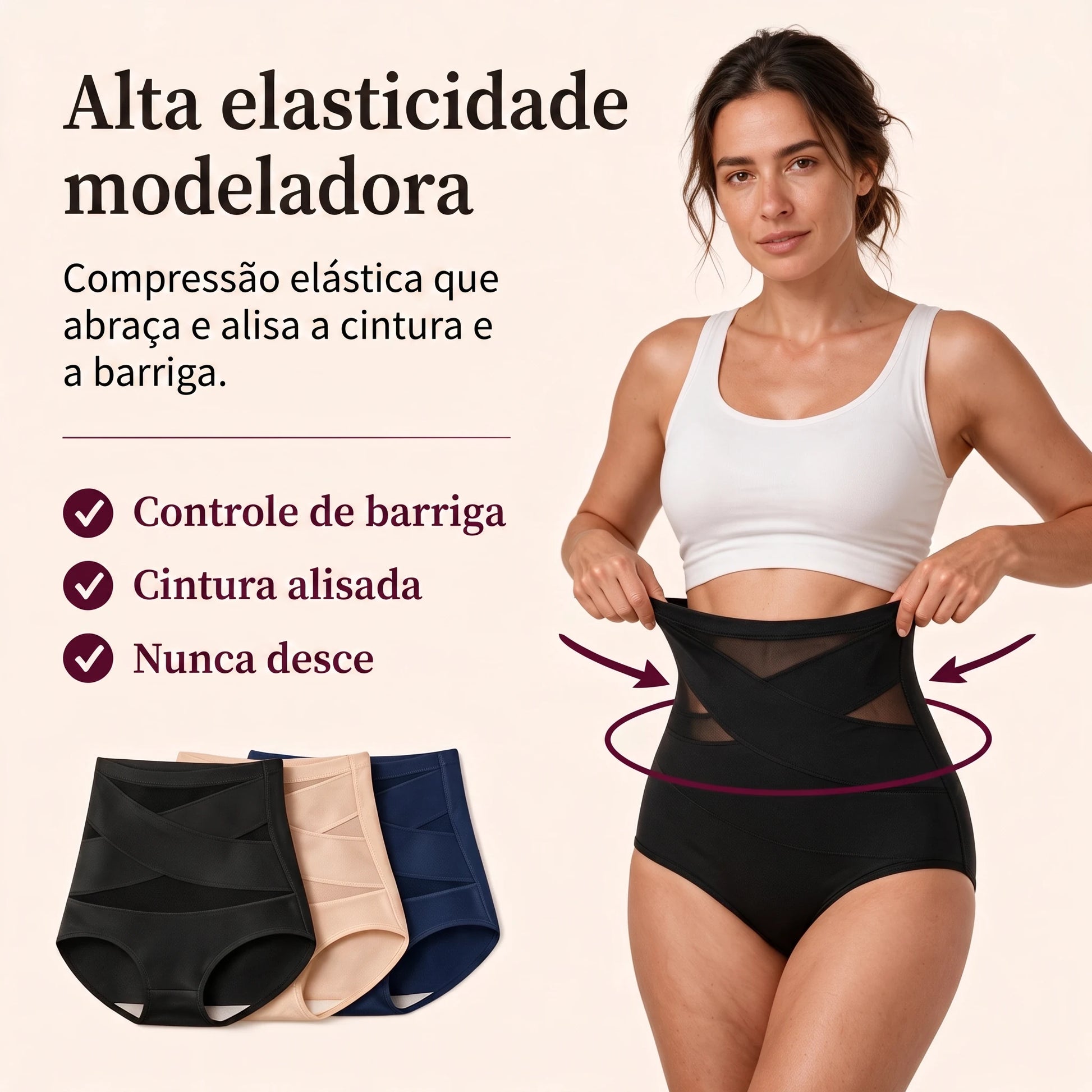 Alta elasticidade modeladora: controle de barriga, cintura alisada e cós que nunca desce
